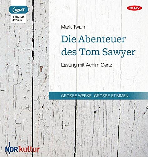 Die Abenteuer des Tom Sawyer: Ungekürzte Lesung mit Achim Gertz (1 mp3-CD)