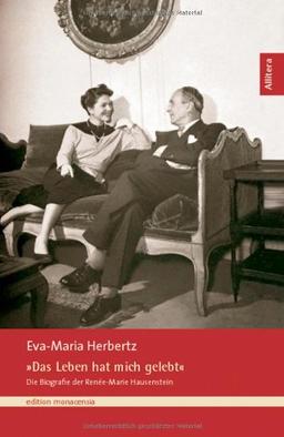 »Das Leben hat mich gelebt«: Die Biografie der Renée-Marie Hausenstein