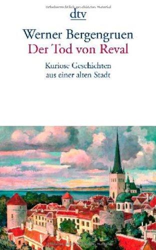 Der Tod von Reval: Kuriose Geschichten aus einer alten Stadt