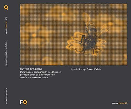 Materia informada: Deformación, conformación y codificación: procedimientos de almacenamiento de información en la materia (arquia/tesis, Band 42)