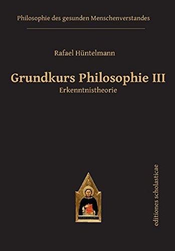 Grundkurs Philosophie III: Erkenntnistheorie