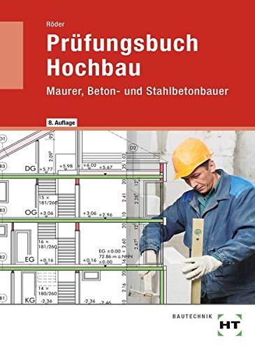 Prüfungsbuch Hochbau: Maurer, Beton- und Stahlbetonbauer