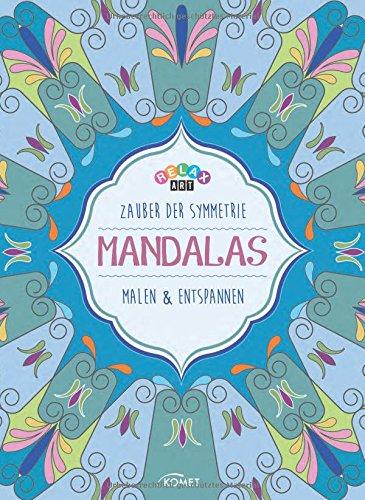 Relax Art - Mandalas - Zauber der Symmetrie: Malen & entspannen