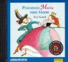 Prinzessin Maria vom Meere, 1 Audio-CD