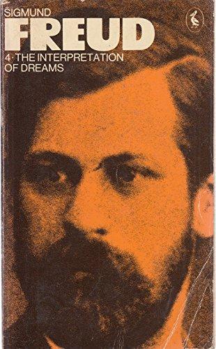 The Pelican Freud Library, Vol.4: The Interpretation of Dreams