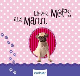 Lieber Mops als Mann