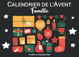 Calendrier de l’avent famille: Livre d’activités à partager en famille en attendant Noël | 1 jeu par jour du 1er au 25 décembre pour s’amuser et rigoler ensemble !