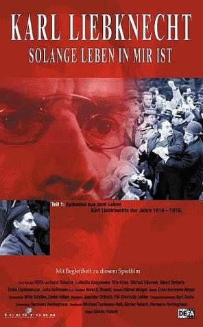 Karl Liebknecht - Solange Leben in mir ist [VHS]