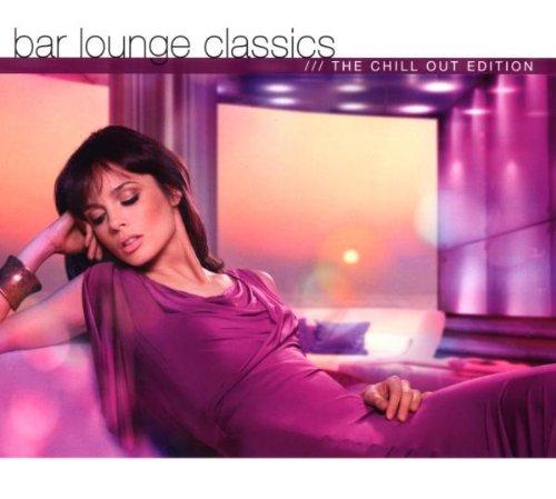 Bar Lounge Classics-Chill Out Edition