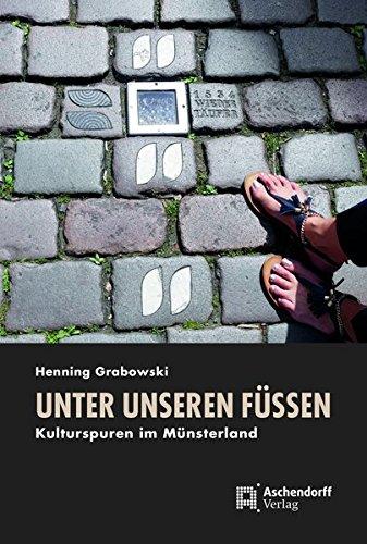 Unter unseren Füßen: Kulturspuren im Münsterland