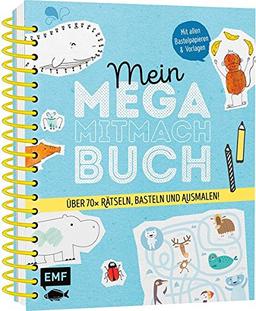 Mein Mega-Mitmach-Buch: Über 70x Rätseln, Basteln und Ausmalen! – Mit allen Bastelpapieren und Vorlagen