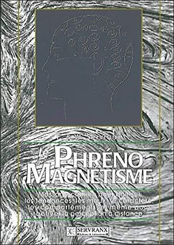 Le phréno-magnétisme : massage crânien pour agir sur les tendances, les maux, le caractère, les comportements et même pour activer la perception à distance