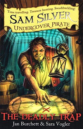 The Deadly Trap: Sam Silver: Undercover Pirate 4