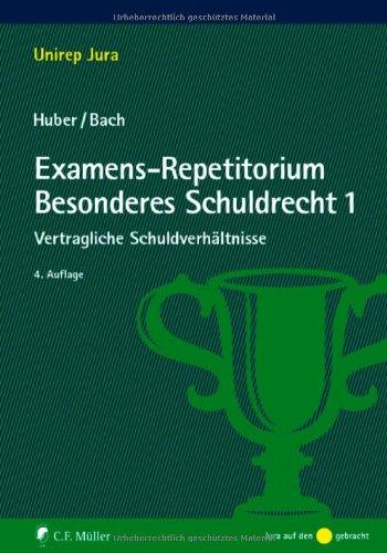 Examens-Repetitorium Besonderes Schuldrecht 1: Vertragliche Schuldverhältnisse (Unirep Jura)