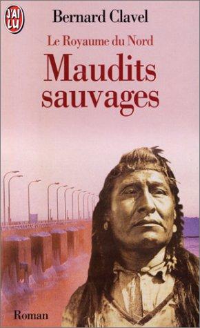 Le royaume du Nord. Vol. 6. Maudits sauvages