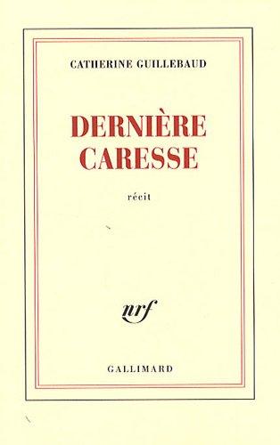 Dernière caresse : récit