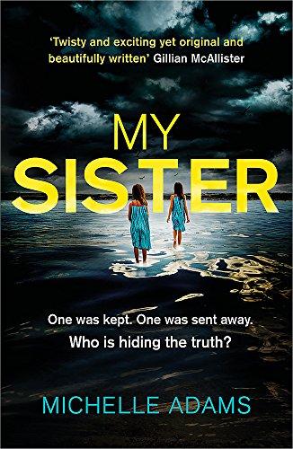 My Sister: an addictive psychological suspense with twists that grip you until the very end