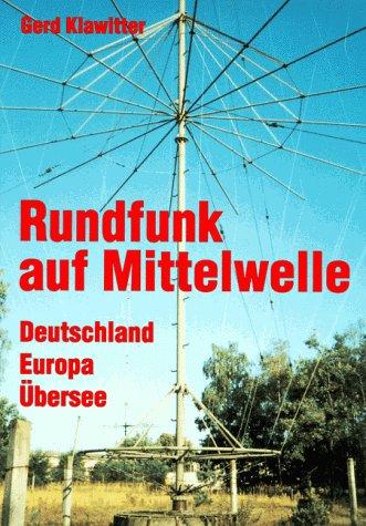 Rundfunk auf Mittelwelle. Deutschland - Europa - Übersee