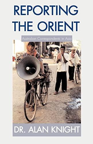 Reporting the Orient: Australian Correspondents in Asia