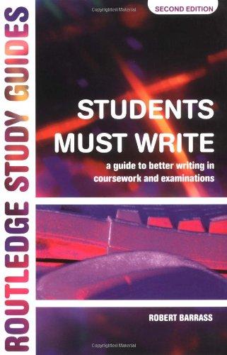 Students Must Write: A Guide to Better Writing in Coursework: Guide to Better Writing in Coursework and Examinations