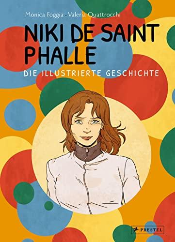 Niki de Saint Phalle - Die illustrierte Geschichte