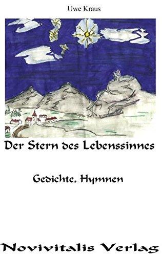 Der Stern des Lebenssinnes: Gedichte, Hymnen