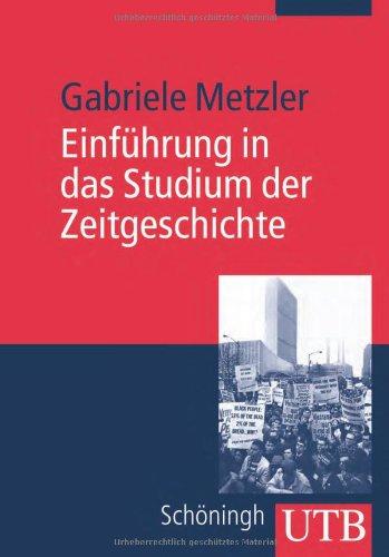 Einführung in das Studium der Zeitgeschichte (Uni-Taschenbücher M)