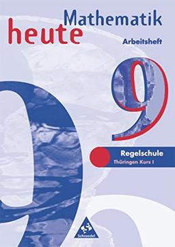 Mathematik heute - Ausgabe 1997 Regelschule Thüringen: Arbeitsheft 9 Kurs I