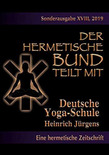 Deutsche Yoga-Schule (Der hermetische Bund teilt mit: Sonderausgabe)