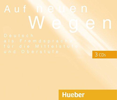 Auf neuen Wegen: Deutsch als Fremdsprache für die Mittelstufe und Oberstufe.Deutsch als Fremdsprache / 3 Audio-CDs