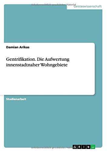 Gentrifikation. Die Aufwertung innenstadtnaher Wohngebiete