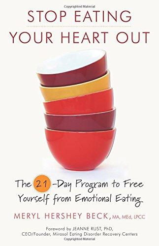 Stop Eating Your Heart Out: The 21-Day Program to Free Yourself from Emotional Eating