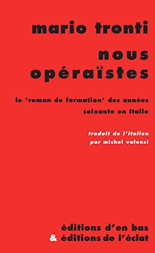 Nous opéraïstes : le roman de formation des années soixante en Italie