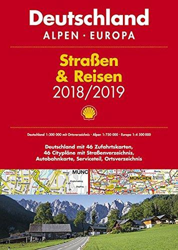 Shell Straßen & Reisen 2018/19 Deutschland 1:300.000, Alpen, Europa (Shell Atlanten)