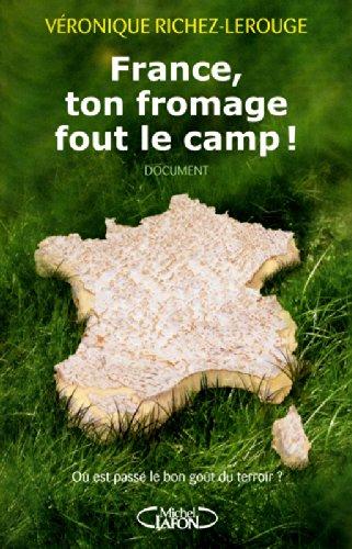 France, ton fromage fout le camp ! : où est passé le bon goût du terroir ?