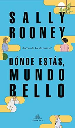 Dónde estás, mundo bello: La nueva novela de la aclamada autora de «Gente normal» (Literatura Random House, Band 101101)