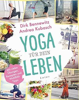 Yoga für dein Leben: Mit vielen Übungen, Rezepten und Wohlfühltipps