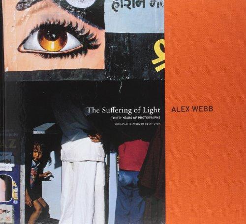 The Suffering of Light: Thirty Years of Photographs by Alex Webb