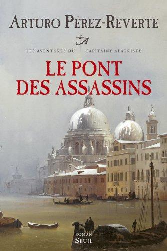 Les aventures du capitaine Alatriste. Vol. 7. Le pont des assassins