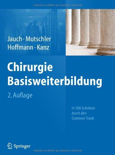 Chirurgie Basisweiterbildung: In 100 Schritten durch den Common Trunk