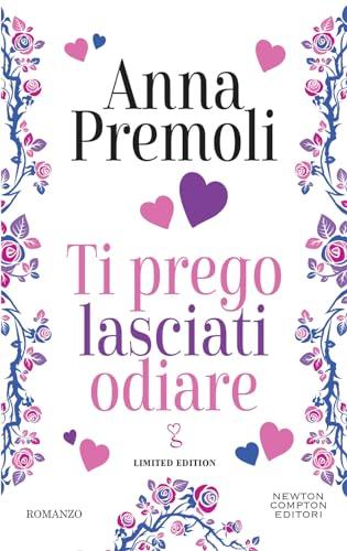 Ti prego lasciati odiare. Limited edition (Anagramma)