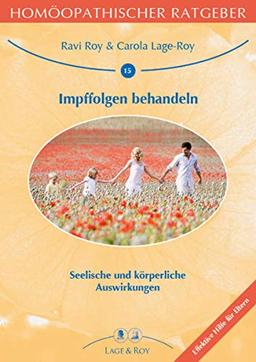 Homöopathischer Ratgeber Impffolgen behandeln: Seelische und körperliche Auswirkungen