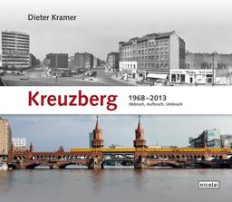 Kreuzberg 1968 - 2013: Abbruch, Aufbruch, Umbruch