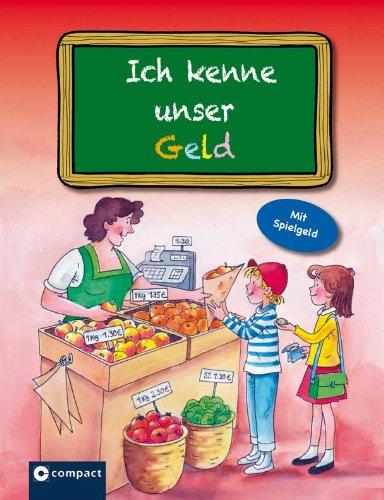 Ich kenne unser Geld: Alles über Geld für Vorschüler und Grunschüler: Alles über Geld für Vorschüler und Grundschüler