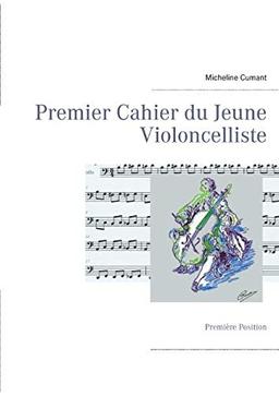 Premier Cahier du Jeune Violoncelliste : Première Position