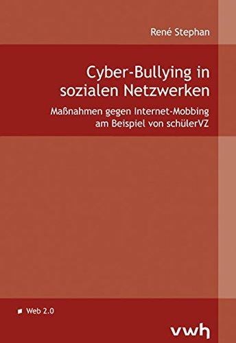 Cyber-Bullying in sozialen Netzwerken: Maßnahmen gegen Internet-Mobbing am Beispiel von schülerVZ