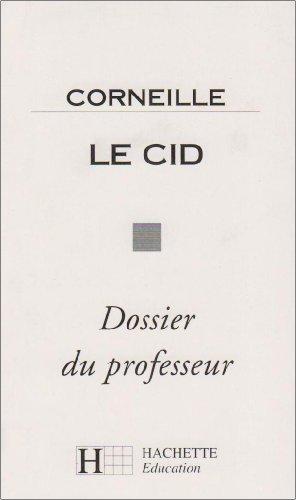 Corneille, le Cid : dossier du professeur