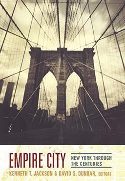 Empire City: New York Through the Centuries (Giniger Book)