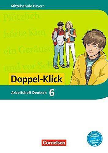 Doppel-Klick - Mittelschule Bayern: 6. Jahrgangsstufe - Arbeitsheft mit Lösungen