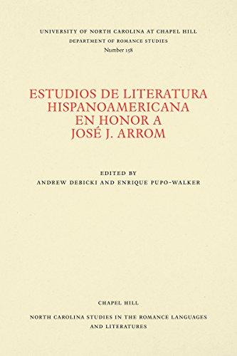 Estudios de literatura hispanoamericana en honor a José J. Arrom (North Carolina Studies in the Romance Languages and Literatures)